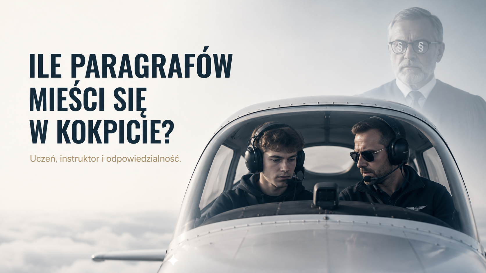 Ile paragrafów mieści się w małym statku powietrznym? Odpowiedzialność ucznia, instruktora i szkoły Ile paragrafów mieści się w małym statku powietrznym? Odpowiedzialność ucznia, instruktora i szkoły